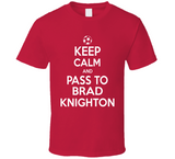 Brad Knighton Keep Calm Pass To New England Soccer T Shirt