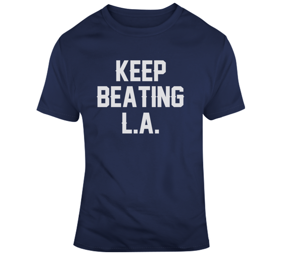 Keep Beating LA New England Football Fan v3 T Shirt