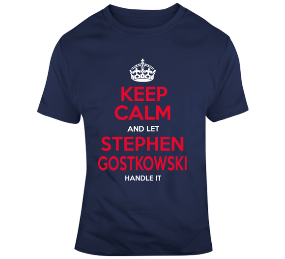 Keep Calm And Let Stephen Gostkowski New England Football T Shirt