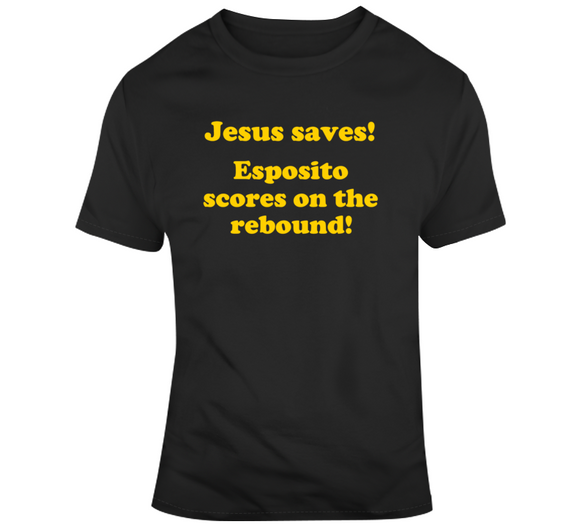 Jesus Saves Esposito Scores On The Rebound Boston Hockey Fan T Shirt