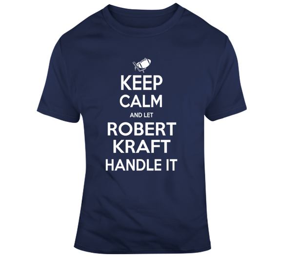Robert Kraft Keep Calm New England Football Fan T Shirt