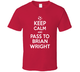 Brian Wright Keep Calm Pass To New England Soccer T Shirt