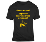 Jesus Saves Esposito Scores on the rebound Boston Hockey Fan v2 T Shirt