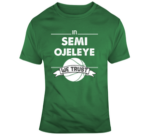 Semi Ojeleye We Trust Boston Basketball Fan T Shirt