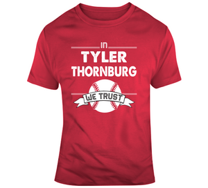 Tyler Thornburg We Trust Boston Baseball Fan T Shirt