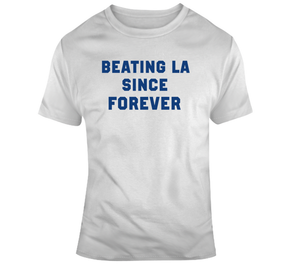 Beating La Since Forever New England Football Fan T Shirt