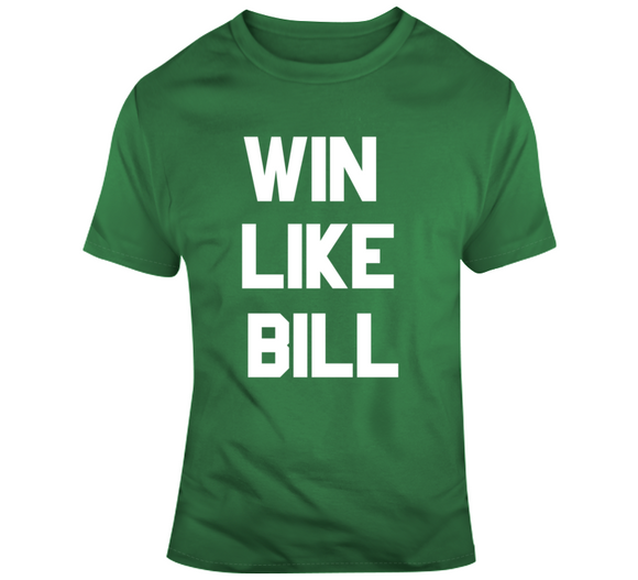 Win Like Bill Boston Basketball Sports Fan T Shirt