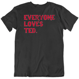 Ted Williams Legend Everyone Loves Ted Boston Baseball Fan T Shirt
