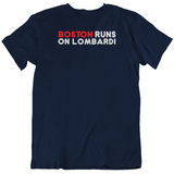 Boston Runs On Lombardi City Of Champions Football Fan T Shirt