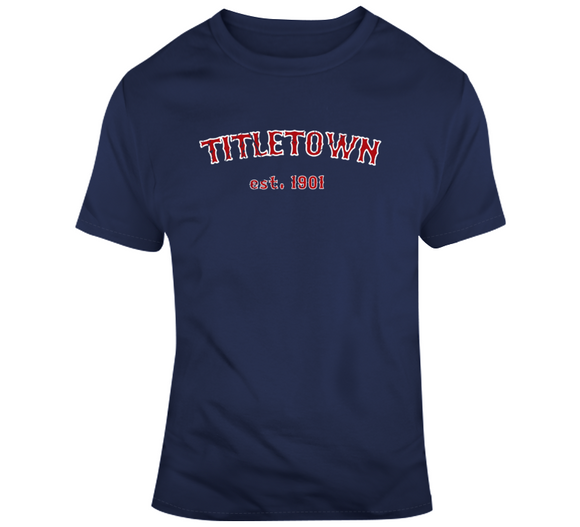 Titletown Est 1901 Champions Boston Baseball Fan T Shirt – BeantownTshirts