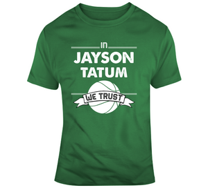 Jayson Tatum We Trust Boston Basketball Fan T Shirt