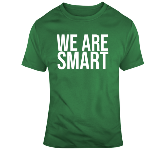 We are smart Marcus Smart Boston Basketball Fan T Shirt