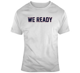 We Ready Playoff Run New England Football Fan T Shirt