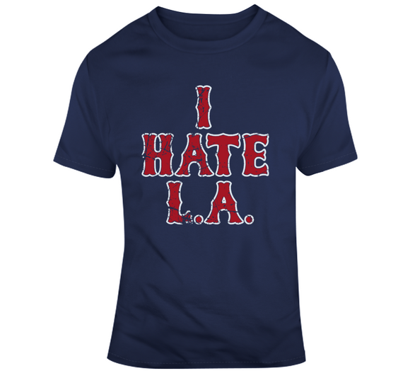 I Hate LA Boston Baseball Fan Distressed T Shirt