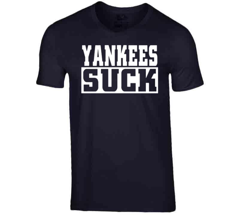 Yankees Suck Boston Baseball Fan T Shirt – BeantownTshirts
