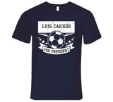 Luis Caicedo For President New England Soccer T Shirt