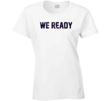 We Ready Playoff Run New England Football Fan T Shirt