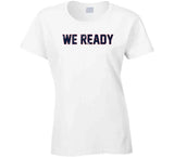 We Ready Playoff Run New England Football Fan T Shirt