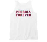 Pedroia Forever Boston Legend Dustin Pedroia Boston Baseball Fan V2 T Shirt