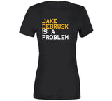 Jake Debrusk Is A Problem Boston Hockey Fan T Shirt