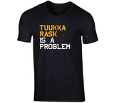 Tuukka Rask Is A Problem Boston Hockey Fan T Shirt