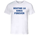 Beating La Since Forever New England Football Fan T Shirt