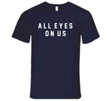 All Eyes On Us New England Football Fan T Shirt