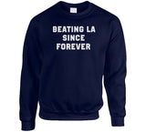 Beating La Since Forever New England Football T Shirt