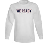 We Ready Playoff Run New England Football Fan T Shirt