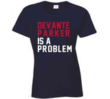 DeVante Parker Problem New England Football Fan T Shirt
