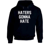 Haters Gonna Hate New England Football Fan T Shirt