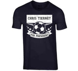 Chris Tierney For President New England Soccer T Shirt