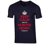 Keep Calm And Let Hunter Henry Handle It New England Football Fan T Shirt