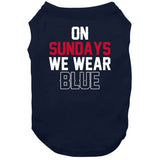 On Sundays We Wear Blue New England Football Fan T Shirt