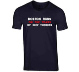 Boston Runs on The Tears of New Yorkers Boston Baseball Fan T Shirt
