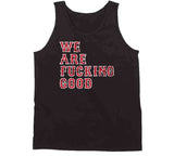We Are Fn Good Boston Baseball  Fan Distressed T Shirt