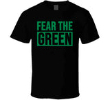 Fear The Green  Boston Basketball Fan v2 T Shirt