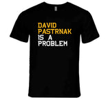 David Pastrnak Is A Problem Boston Hockey Fan T Shirt