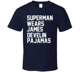 Superman Wears James Develin Pajamas Football Fan T Shirt