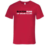 Boston Runs On Grand Slams Boston Baseball Fan v2 T Shirt