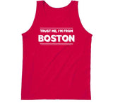 Trust Me Im From Boston Baseball Fan T Shirt