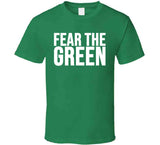 Fear The Green Boston Basketball Fan T Shirt