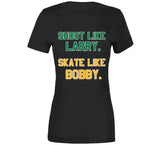 Shoot Like Larry Skate Like Bobby Boston Sports Fan T Shirt