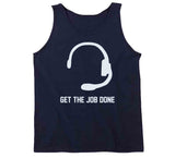 Get The Job Done Headset New England Football Fan T Shirt