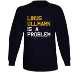 Linus Ullmark Is A Problem Boston Hockey Fan T Shirt