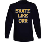 Skate Like Orr Boston Hockey Fan T Shirt