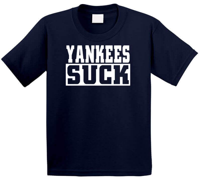 Yankees Suck T-Shirt - Yesweli