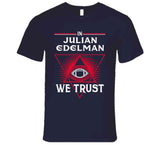 Julian Edelman We Trust New England Football Fan T Shirt