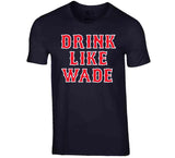 Wade Boggs Drink Like Wade Boston Baseball Fan T Shirt