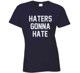 Haters Gonna Hate New England Football Fan T Shirt